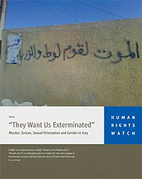 They Want Us Exterminated: Murder, Torture, Sexual Orientation and Gender in Iraq. Human Rights Watchs 2009 report on antigay pogroms in Iraq.