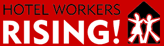 Hotel Workers Rising The Hotel Workers Rising campaign is a national campaign for decent working conditions and wages for hotel workers